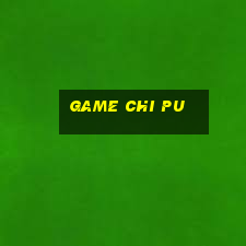 game chi pu