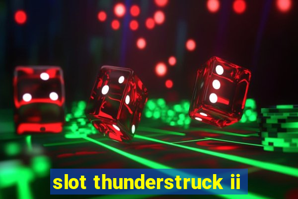 slot thunderstruck ii