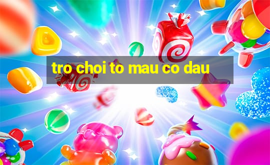 tro choi to mau co dau