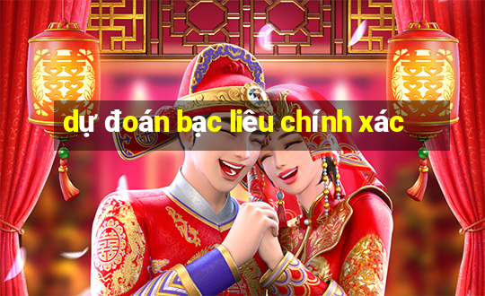 dự đoán bạc liêu chính xác