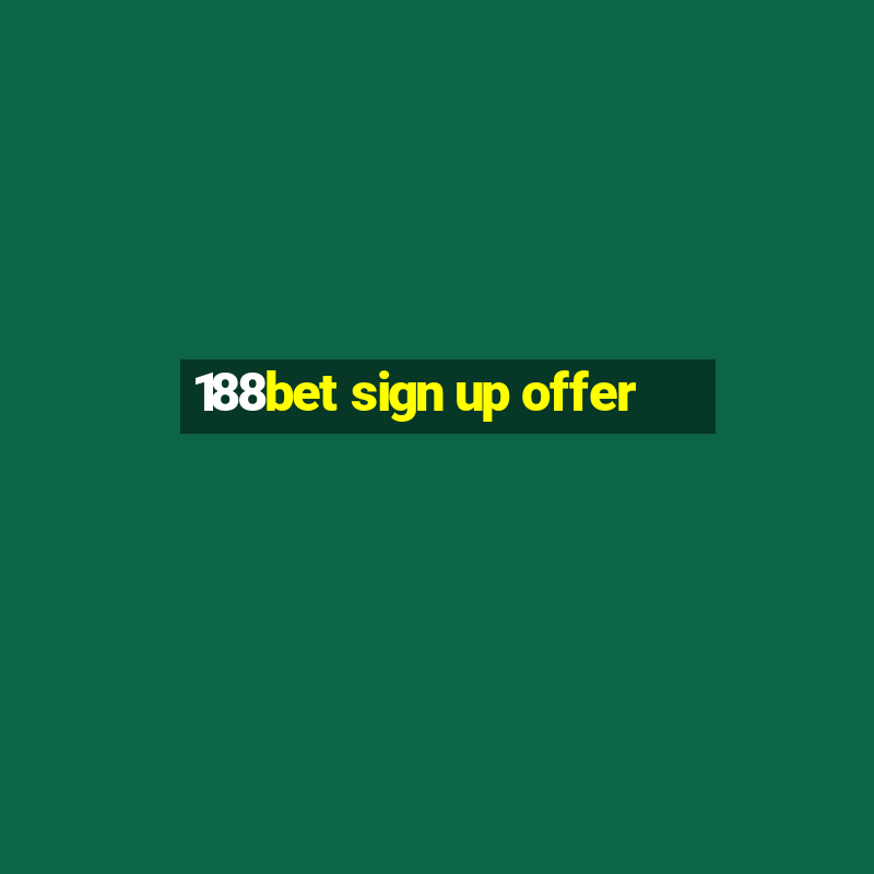 188bet sign up offer