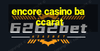 encore casino baccarat