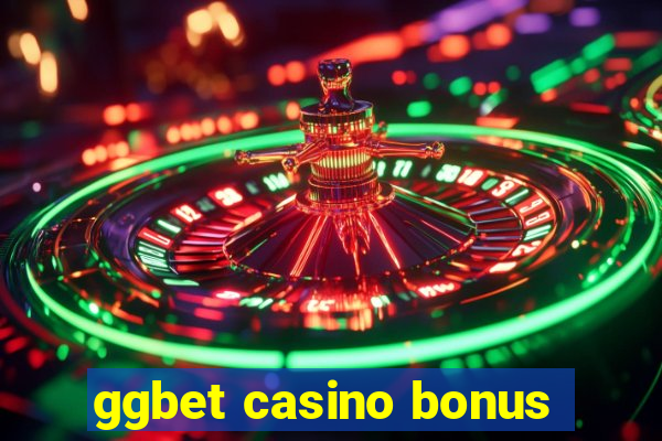 ggbet casino bonus