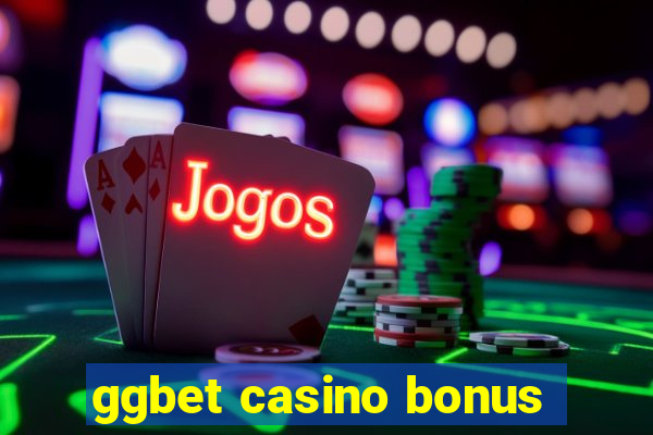 ggbet casino bonus