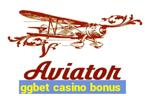 ggbet casino bonus