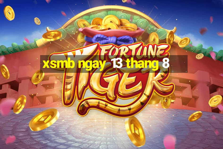 xsmb ngay 13 thang 8