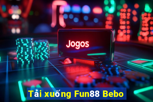 Tải xuống Fun88 Bebo