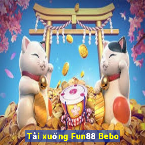 Tải xuống Fun88 Bebo