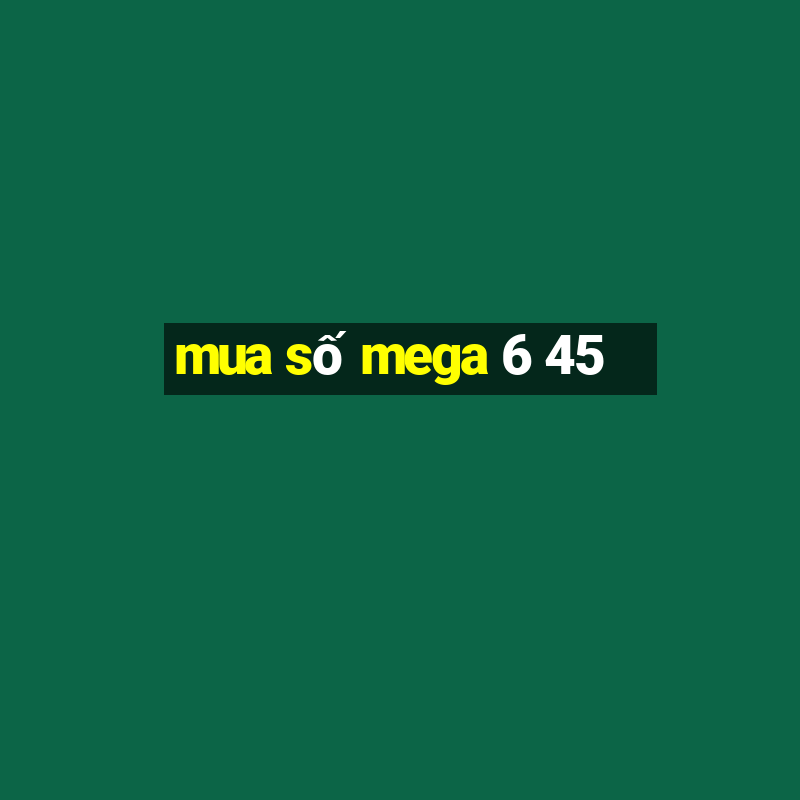 mua số mega 6 45