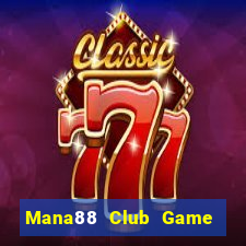 Mana88 Club Game Bài 99