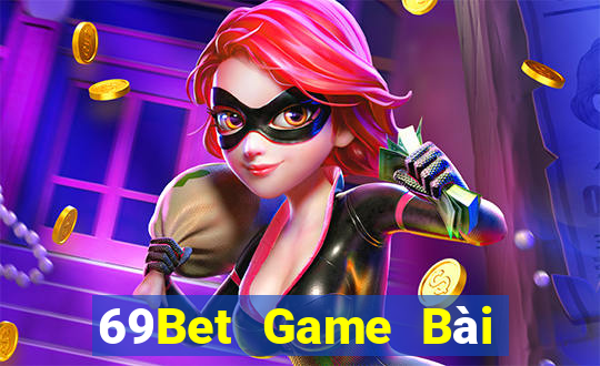 69Bet Game Bài Nổ Hũ Uy Tín