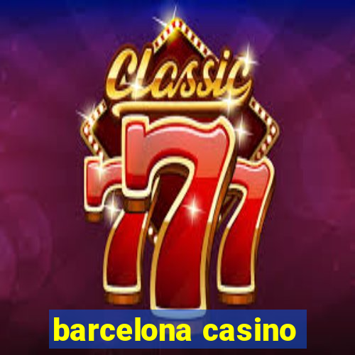 barcelona casino