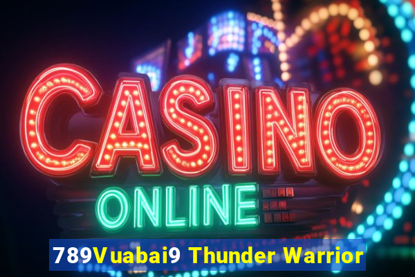 789Vuabai9 Thunder Warrior