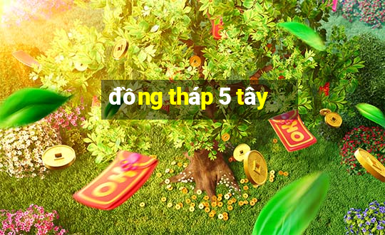 đồng tháp 5 tây