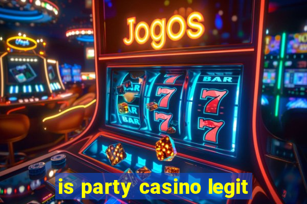 is party casino legit