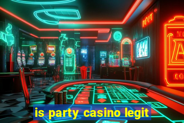 is party casino legit