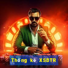 Thống kê XSBTR ngày 17