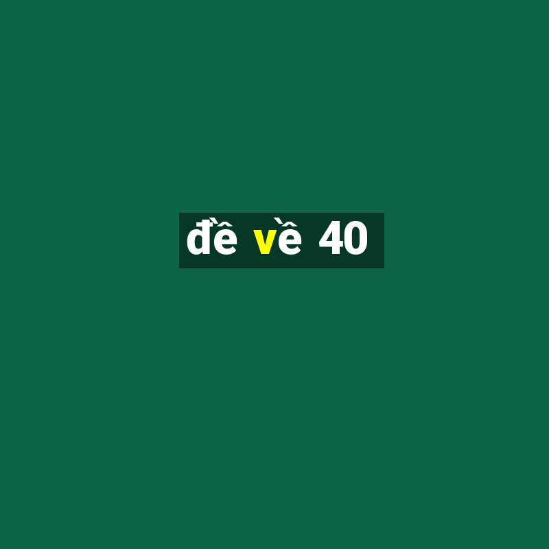 đề về 40