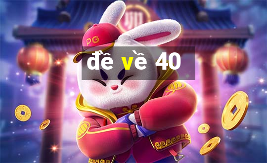 đề về 40