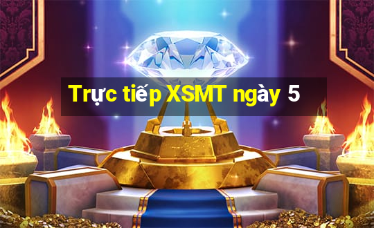 Trực tiếp XSMT ngày 5