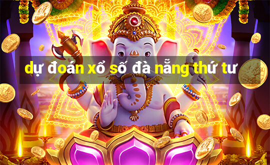 dự đoán xổ số đà nẵng thứ tư