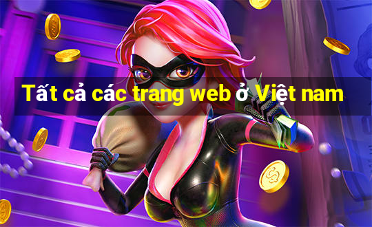 Tất cả các trang web ở Việt nam