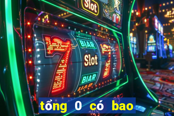 tổng 0 có bao nhiêu số