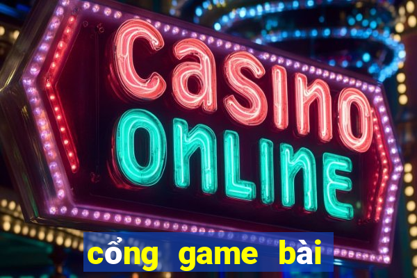 cổng game bài đổi thưởng 2019