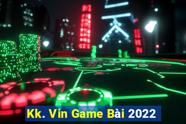 Kk. Vin Game Bài 2022