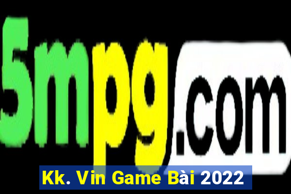 Kk. Vin Game Bài 2022