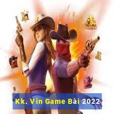 Kk. Vin Game Bài 2022