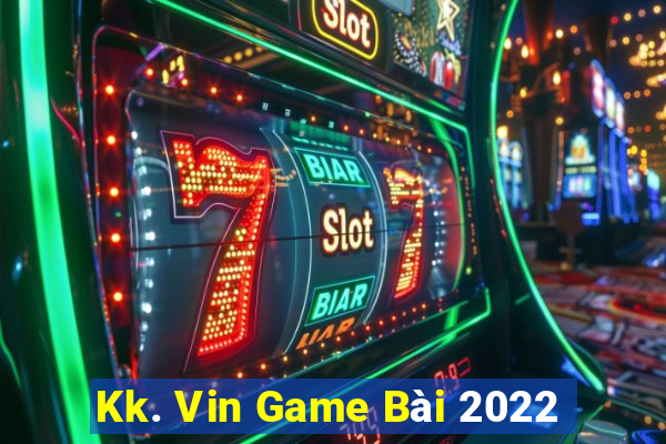 Kk. Vin Game Bài 2022