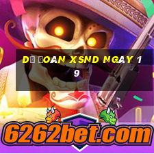 Dự đoán XSND ngày 19