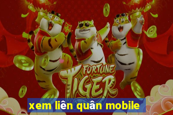 xem liên quân mobile