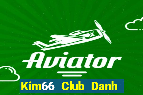 Kim66 Club Danh Bai Sanh Rong