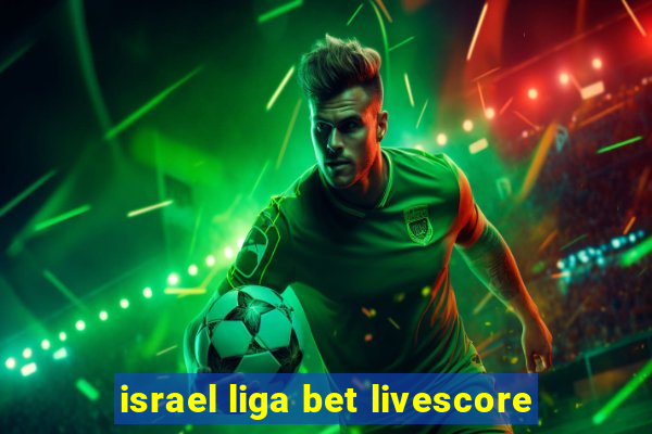 israel liga bet livescore