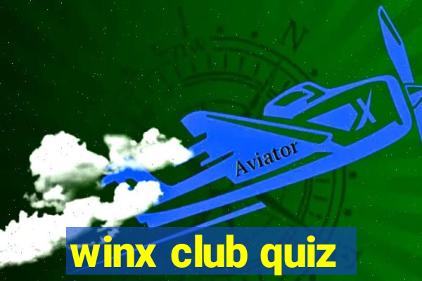 winx club quiz