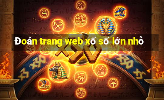 Đoán trang web xổ số lớn nhỏ