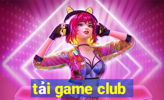 tải game club