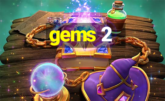 gems 2