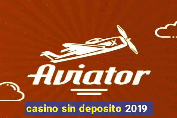 casino sin deposito 2019