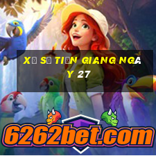 xổ số tiền giang ngày 27