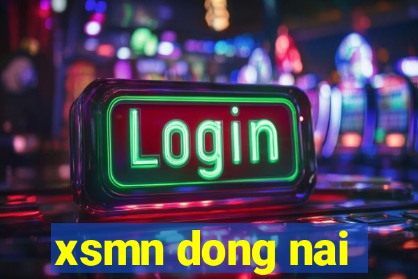 xsmn dong nai