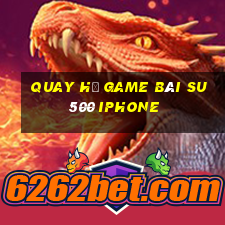 Quay Hủ Game Bài Su500 Iphone