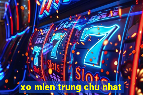 xo mien trung chu nhat