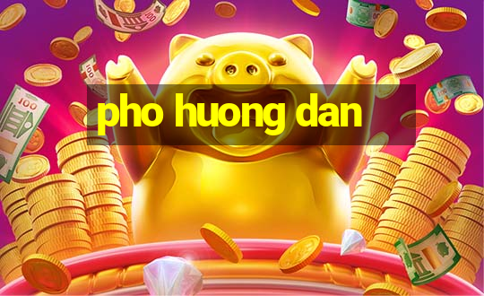 pho huong dan