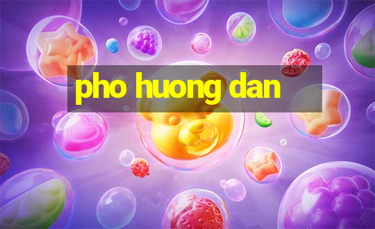 pho huong dan