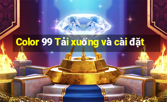 Color 99 Tải xuống và cài đặt