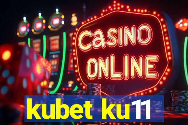 kubet ku11