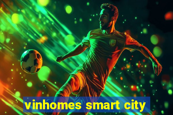 vinhomes smart city